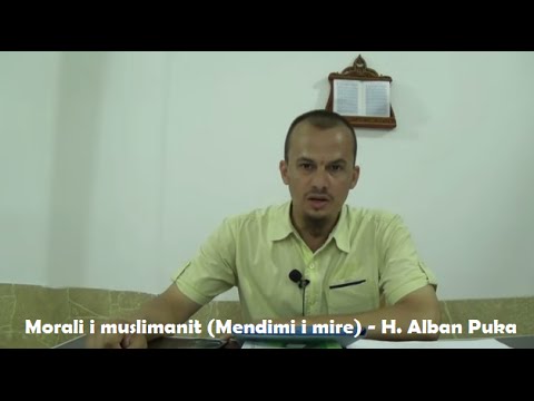 Morali i muslimanit (Mendimi i mire) - H. Alban Puka - Xhamia Lushnje