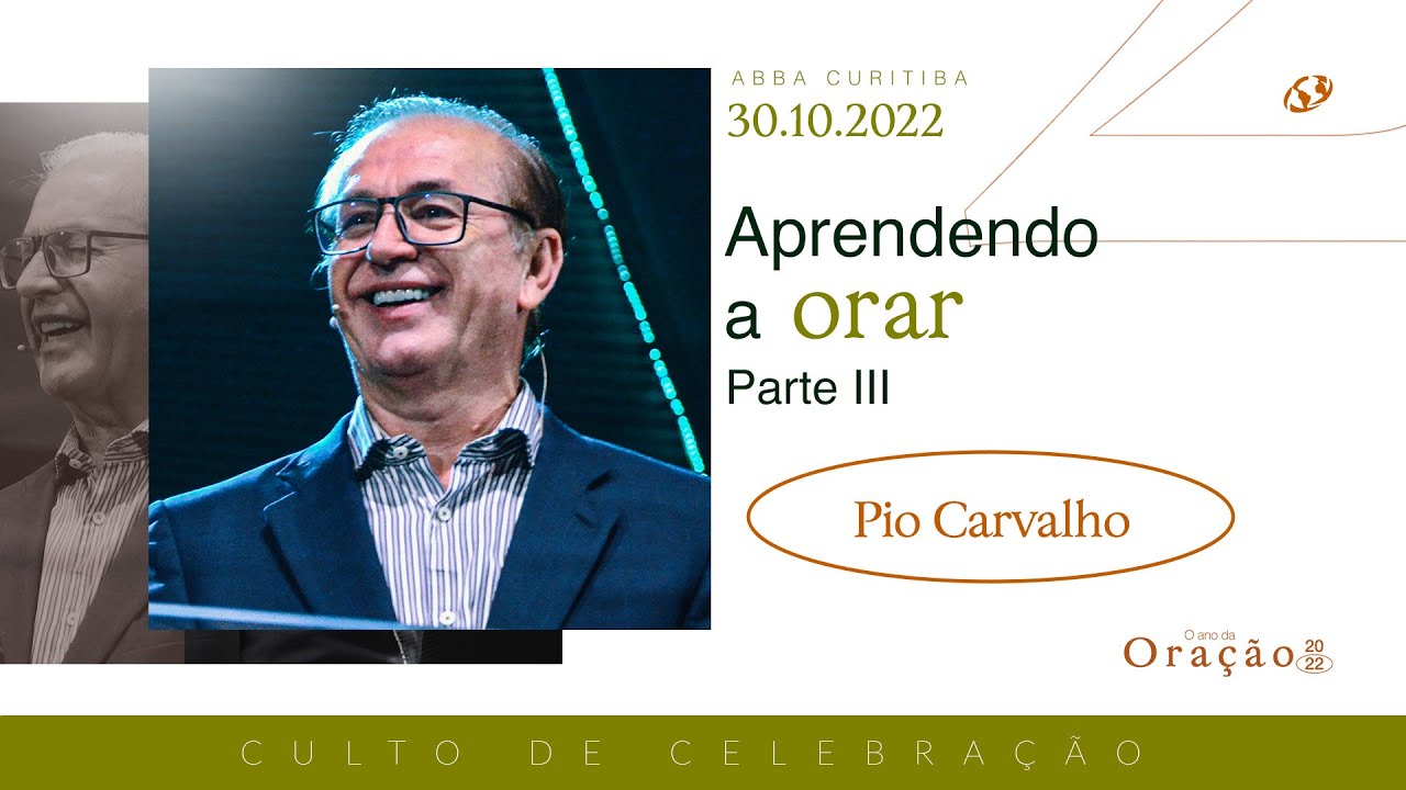 Aprendendo a orar  (Parte III) - Pio Carvalho