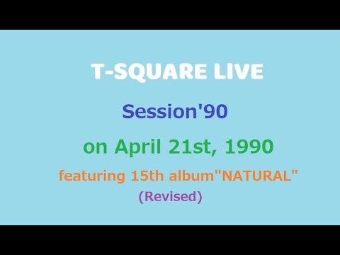 T-Square Live in Session'90 (Revised)