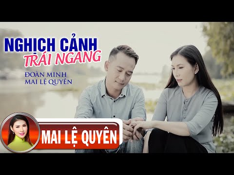 Nghịch cảnh trái ngang - Mai Lệ Quyên