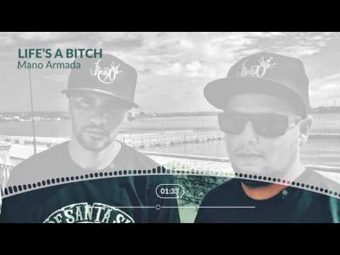 Mano Armada - Life's a bitch (Prod. E2 Doctor)