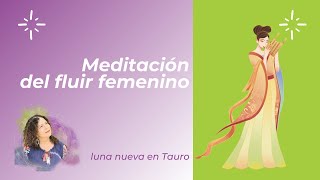 Video Luna llena en Tauro. Meditación Fluir femenino