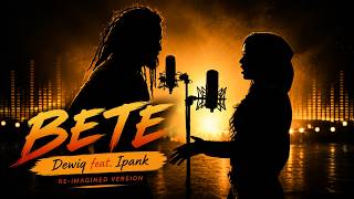 Download lagu Dewiq feat. Ipank - Bete | OGM Re-Imagined Version mp3 Download lagu Dewiq feat. Ipank - Bete | OGM Re-Imagined Version mp3