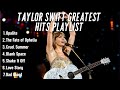 Taylor Swift Playlist 2025 Best Greatest Hits Lyrics Video