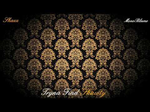 Shazz X MonoBlame - Tryna Find Shawty