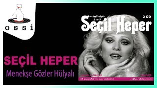 Seçil Heper / Menekşe Gözler Hülyalı