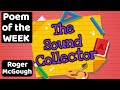 POEM OF THE WEEK THE SOUND COLLECTOR By Roger McGough Read By Miss Ellis