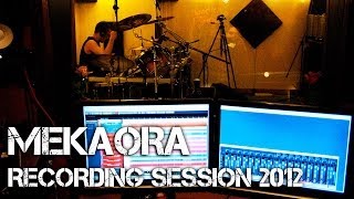 MEKAORA - Recording Session 2012