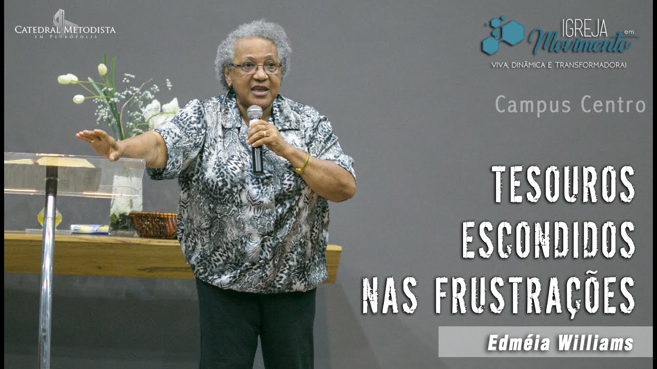 Tesouros Escondidos nas Frustrações | Miss. Edmeia Williams