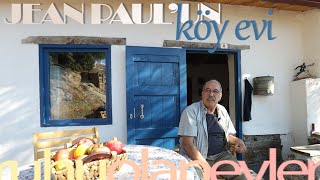 Jean Paul Peters'ın Söke Bayırdamı Köyündeki Küçük Köy Evi | Ruhu Olan