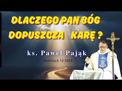 Dlaczego Pan Bóg dopuszcza karę? - ks. Paweł Pająk