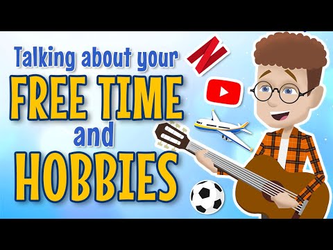 How to Talk About Your Free Time and Hobbies in English - Practice Fluently in English