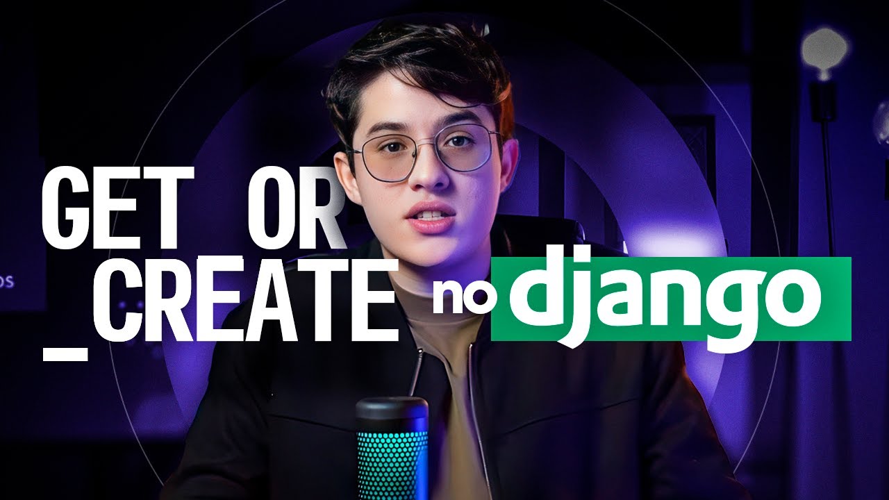 How to use GET OR CREATE in DJANGO