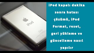 iPod kapalı dakika sonra hatası çözümü, iPod Format, reset, geri yükleme ve güncelleme nasıl yapılır