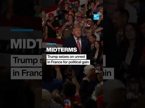 Midterms: Trump seizes on unrest in France for political gain