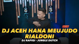 Download lagu DJ ACEH RAFIQI 'HANA MEUJUDOE' RIALDONI - JUNGLE DUTCH mp3