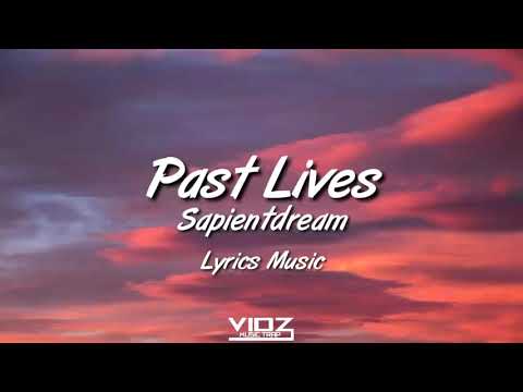 Sapientdream - PastLives (Lyrics Music)