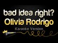 Olivia Rodrigo - bad idea right? (Karaoke Version)