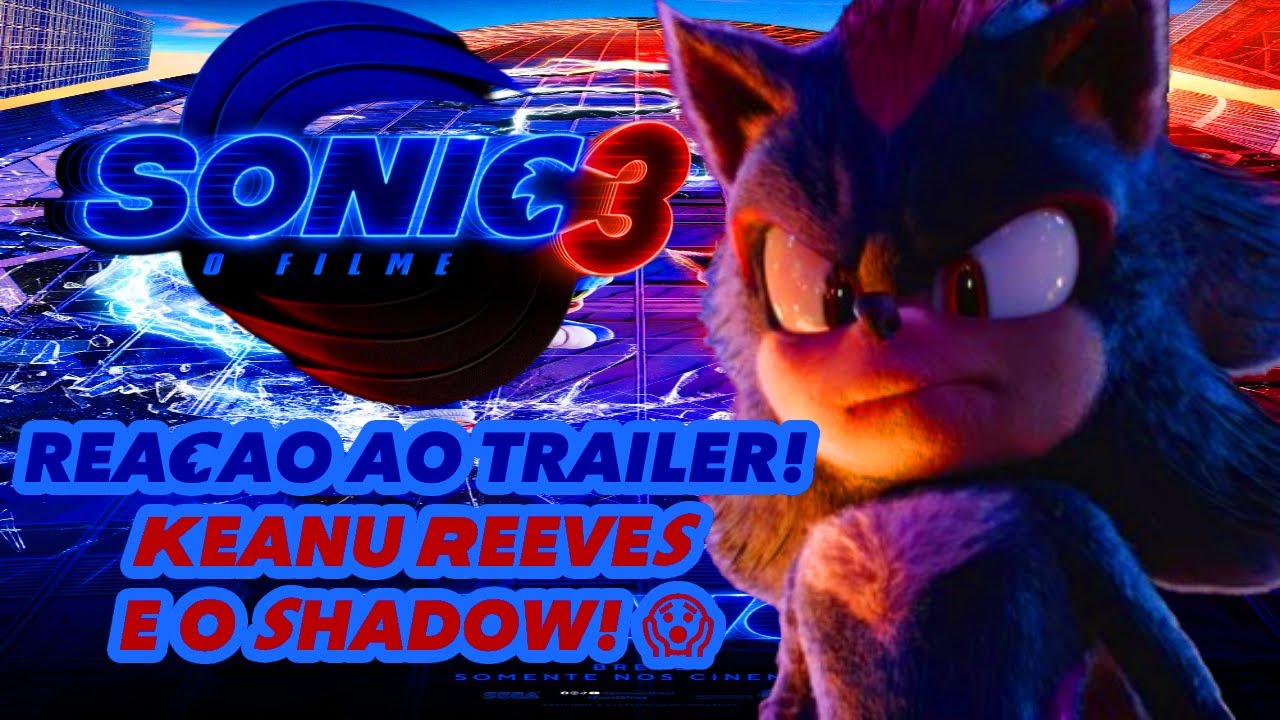 😱 Keanu Reeves é Shadow! | React 🔥 Sonic 3: o Filme - Trailer Oficial - Dublado