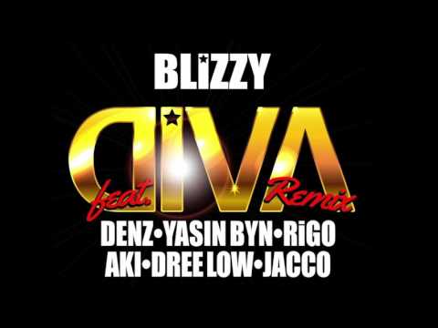 BLIZZY - DIVA REMIX (FEAT. DENZ, YASIN BYN, RIGO, AKI, DREE LOW & JACCO)