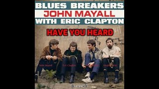 John Mayall's Bluesbreakers with Eric Clapton - Have You Heard