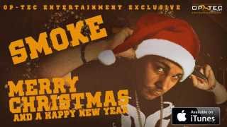 SMOKE - MERRY CHRISTMAS - OP-TEC Entertainment Exclusive!