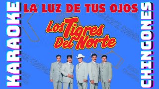 KARAOKE - La Luz De Tus Ojos - Los Tigres del Norte.