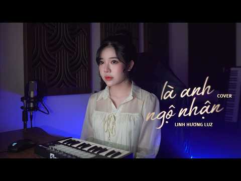 Là Anh Ngộ Nhận - Linh Hương Luz Cover | Trung Dio - Em thương ai rồi để anh bao thắc mắc!