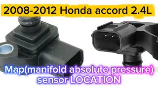 2008-2012 (8th generation) Honda Accord 2.4L Manifold absolute pressure(map) sensor LOCATION