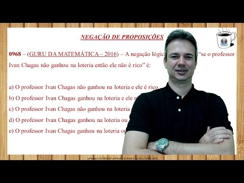 X017 - GURU DA MATEMÁTICA - 2016 - NEGAÇÃO DE PROPOSIÇÕES