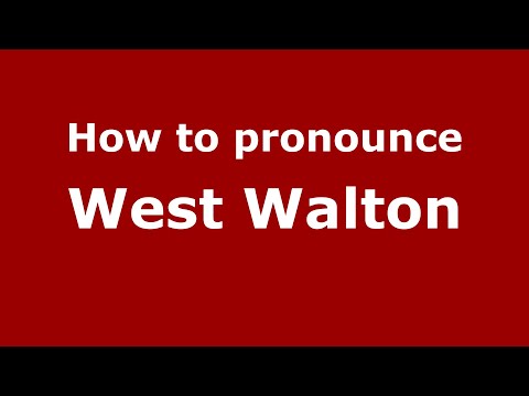 How to pronounce West Walton