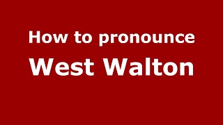 How to pronounce West Walton