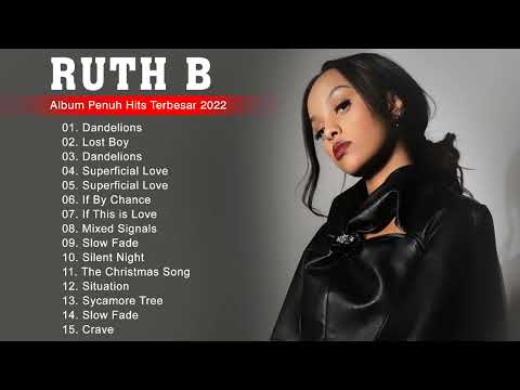 Album Lengkap Ruth B. Greatest Hits & Top 20 Lagu Populer Pasangan Lucu 2022