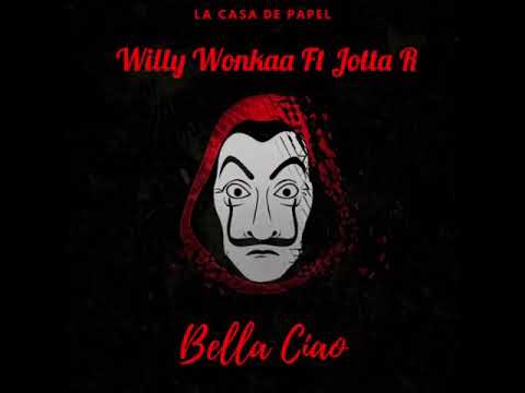 Willy Wonkaa ft Jotta R - Bella Ciao 👺