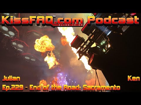 KissFAQ Podcast Ep.229 - End of the Road: Sacramento