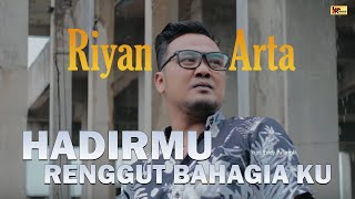 Download lagu Riyan Arta - Hadirmu Renggut Bahagia Ku mp3