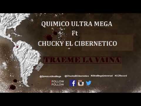 Quimico Ultra Mega Ft Chucky El Cibernetico   Traeme La Vaina AUDIO By BlackSoul