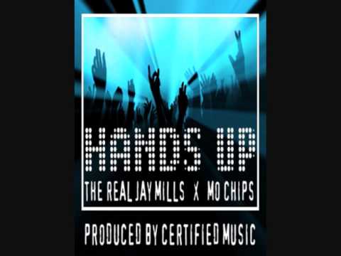 Jay Mills - Hands Up! (feat. Mo Chips)