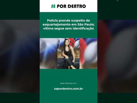 Polícia prende suspeito de esquartejamento em São Paulo; vítima segue sem identificação #Shorts