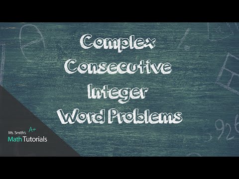 Complex Consecutive Integer Word Problems