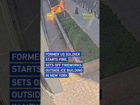 Former US soldier starts fire, sets off fireworks outside ICE building in New York #worldnow