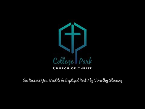 Six Reasons You Need to be Baptized Part 1 by Timothy Fleming