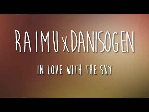 Raimu & DaniSogen - In Love with the Sky (from 'Soothing Breeze ...