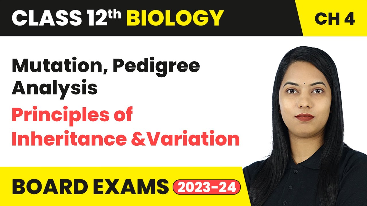 Mutation, Pedigree Analysis - Principles of Inheritance and Variation | Class 12 Biology Chapter 4