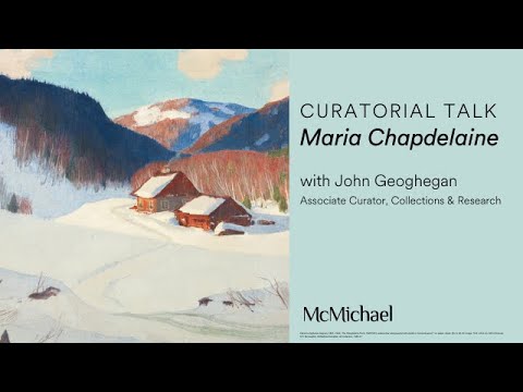 Maria Chapdelaine, Curatorial Talk