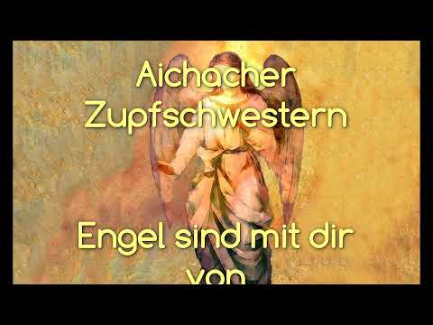 Engel sind mit dir -  Aichacher Zupfschwestern