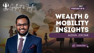 The New Global Citizen: How Ultra-Wealthy Redefine Borders & Tax — G&T EP 8