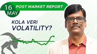 KOLA VERI Volatility? Post Market Report 16-May-24