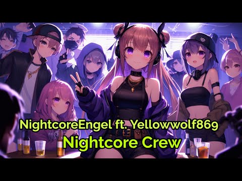 NightcoreEngel ft. Yellowwolf869 - Nightcore Crew