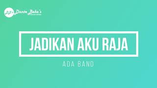 Download lagu ADA BAND - JADIKAN AKU RAJA (KARAOKE) mp3